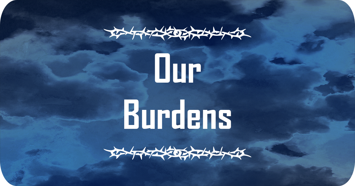 Our Burdens - Ministry To Men